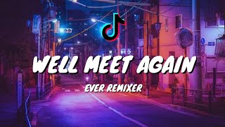 Download lagu DJ WELL MEET AGAIN SLOW  DJ COCOK BUAT TIKTOK TERBARU | EVER REMIXER mp3