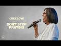 Don T Stop Praying CeCe Love
