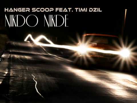 Hanger Scoop feat. Timi Džil - Nikdo Nikde (prod.Freshmaker)