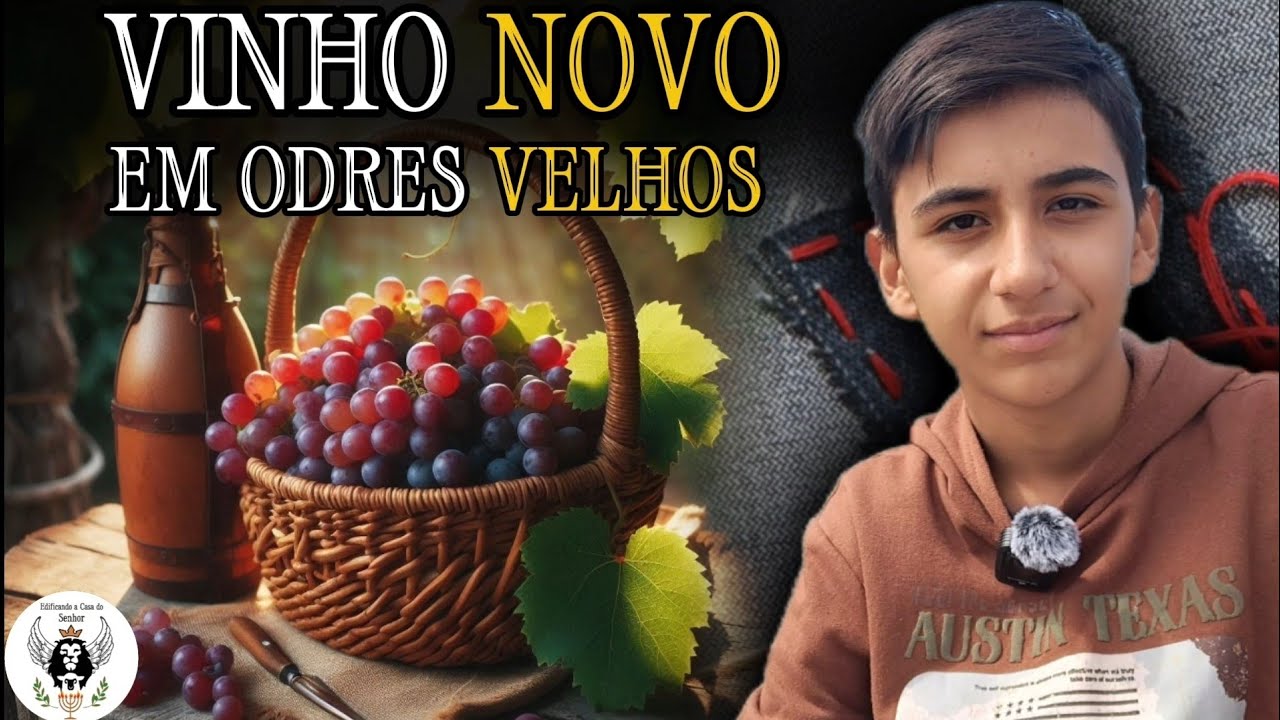 A PARÁBOLA DO VINHO NOVO EM ODRES VELHOS - Um Ensinamento Curto, Mas Profundíssimo.