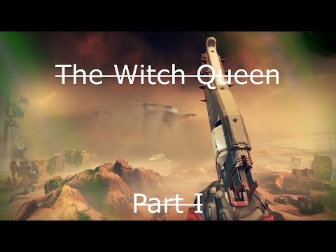 DESTINY 2 | The Witch Queen Campaign | Walkthrough Part 1