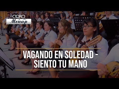 Vagando en Soledad - Siento tu Mano | Coro Menap