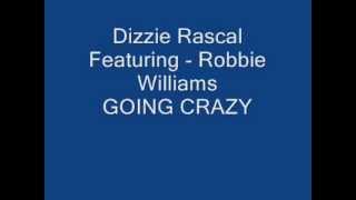 Dizzie Rascal ft Robbie Williams   Goin Crazy