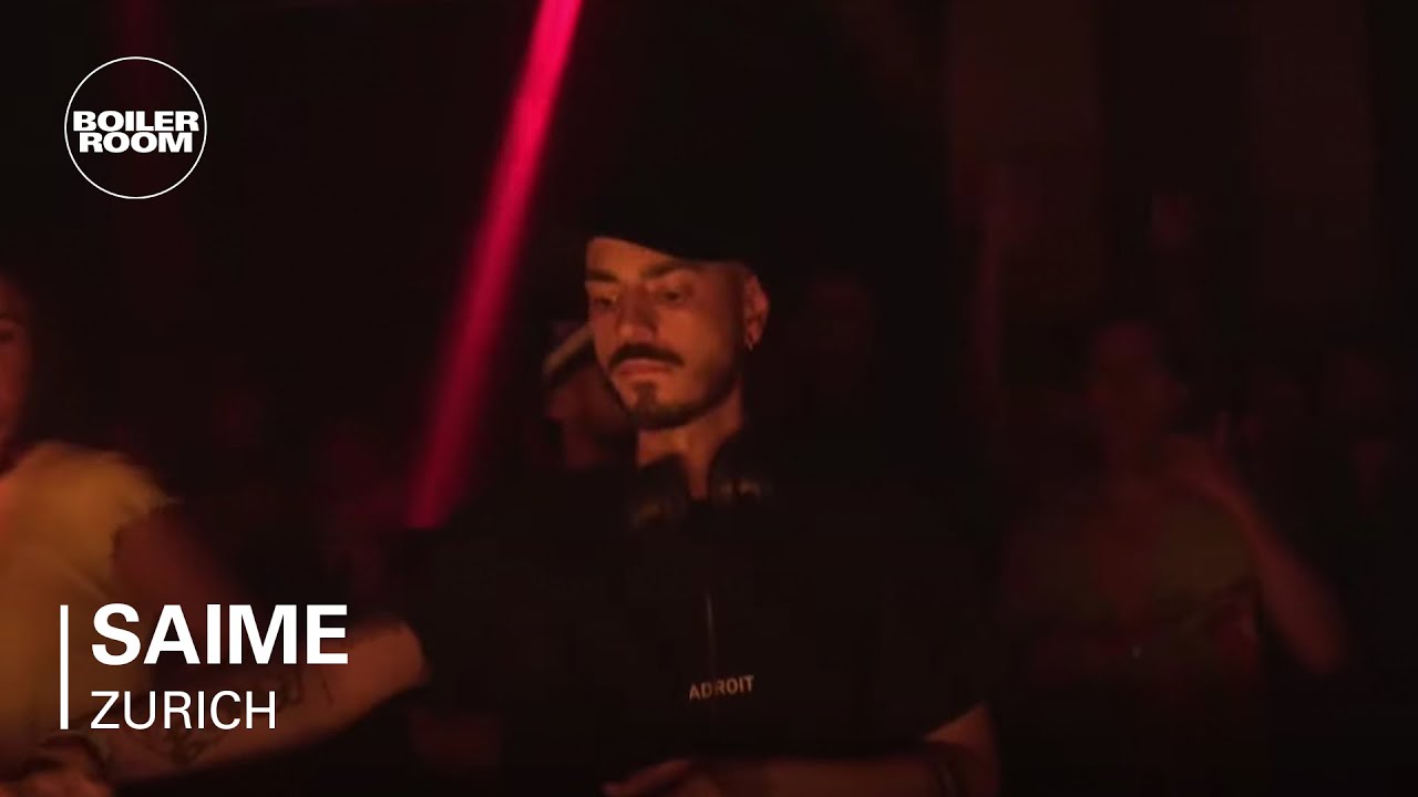 Saime - Boiler Room x Adroit Zurich