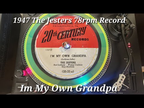 1947 The Jesters ~ I'm My Own Grandpa - 20th Century Records 78rpm Disc - Audio Technica Turntable!!