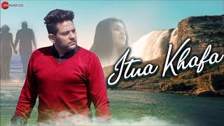Itna Khafa - Official Music Song | Shaan Khanna &amp; Diyara | Vishal - Akash (Dhaneliya Brothers)