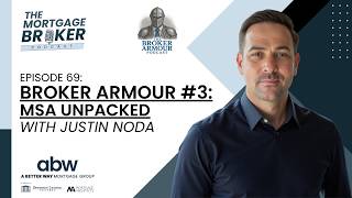 BROKER ARMOUR #3: MSA Unpacked - Education, Wind-Ups, & PMCs | #69 | Mortgage Broker Podcast