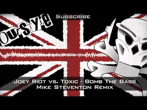 Joey Riot vs. Toxic - Bomb The Bass (Mike Steventon Remix)