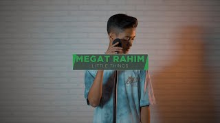 Download lagu Megat Rahim - Little Things (Cover Version) mp3 Download lagu Megat Rahim - Little Things (Cover Version) mp3