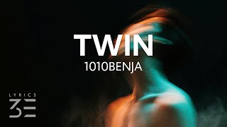 1010benja - Twin (Lyrics)