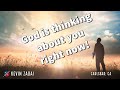 God is thinking about you right now! Kevin Zadai