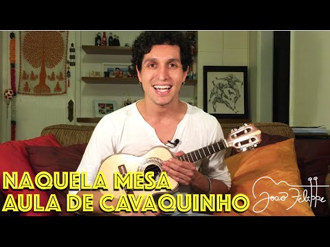 Naquela Mesa, por João Felippe - AULA DE CAVAQUINHO