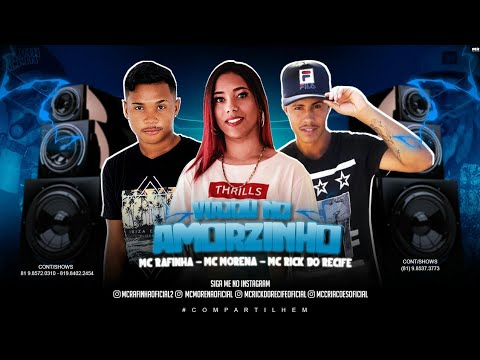 MC RAFINHA MC RICK DO RECIFE  FEAT MC MORENA - VIAJOU NO AMORZINHO
