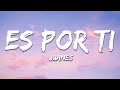 Juanes - Es Por Ti (Letra/Lyrics)