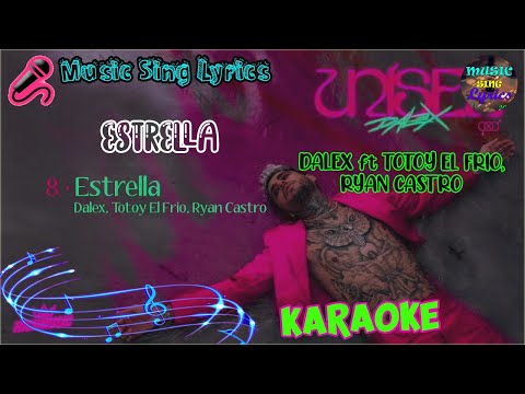 ESTRELLA - DALEX  (Karaoke Oficial)  ft TOTOY EL FRIO, RYAN CASTRO - LETRA | INSTRUMENTAL  🎵