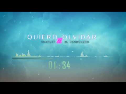Skarlet x El Bandolero - Quiero Olvidar