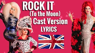 Rock It (To the Moon) - Cast Version LYRICS | Drag Race Lyrics