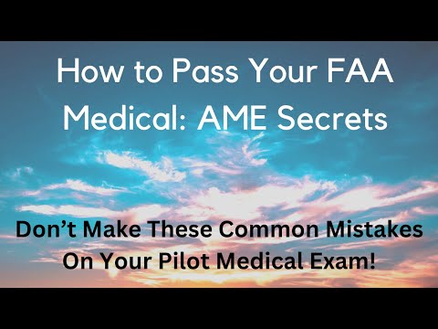 How to Pass Your FAA Pilot Medical Exam: Aviation Medical Examiner Secrets & Avoid Common Mistakes!