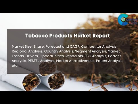 is tobacco fmcg Tobacco Products Market Insights Video