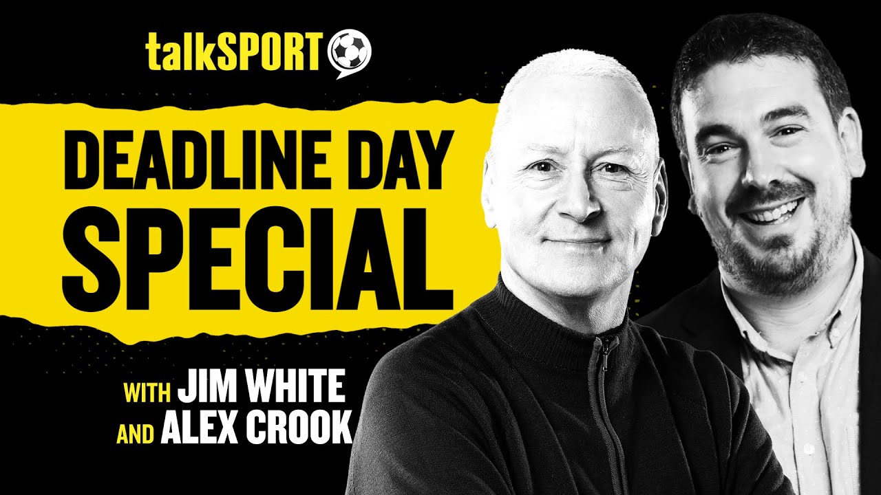 LIVE: Transfer Deadline Day Special on talkSPORT with Jim White