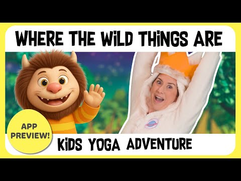 Where The Wild Things Are | Yoga Adventure (App Preview!)