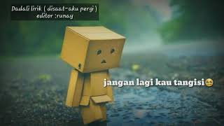 Download lagu 'Story wa Disaat Aku Pergi Dadali mp3 Download lagu 'Story wa Disaat Aku Pergi Dadali mp3