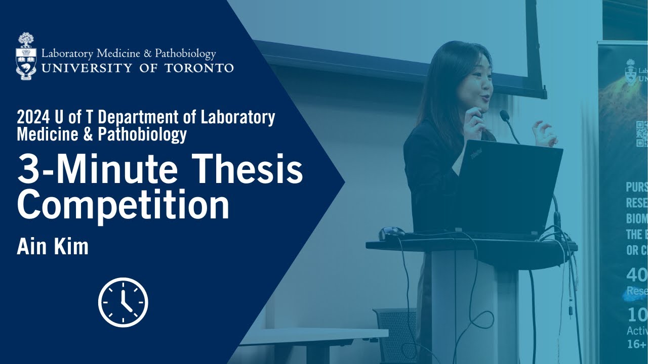 Ain Kim 3-Minute Thesis Competition | UofT Department of Laboratory Medicine & Pathobiology