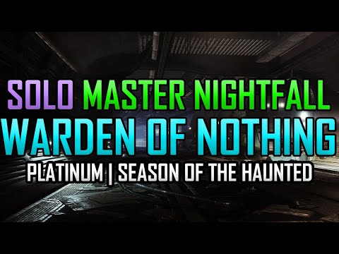 Solo Master Nightfall - Warden of Nothing (Platinum Rewards / 100k Pinnacle Score)