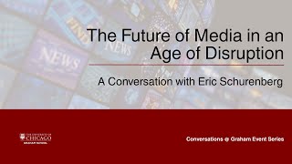 The Future of Media in an Age of Disruption