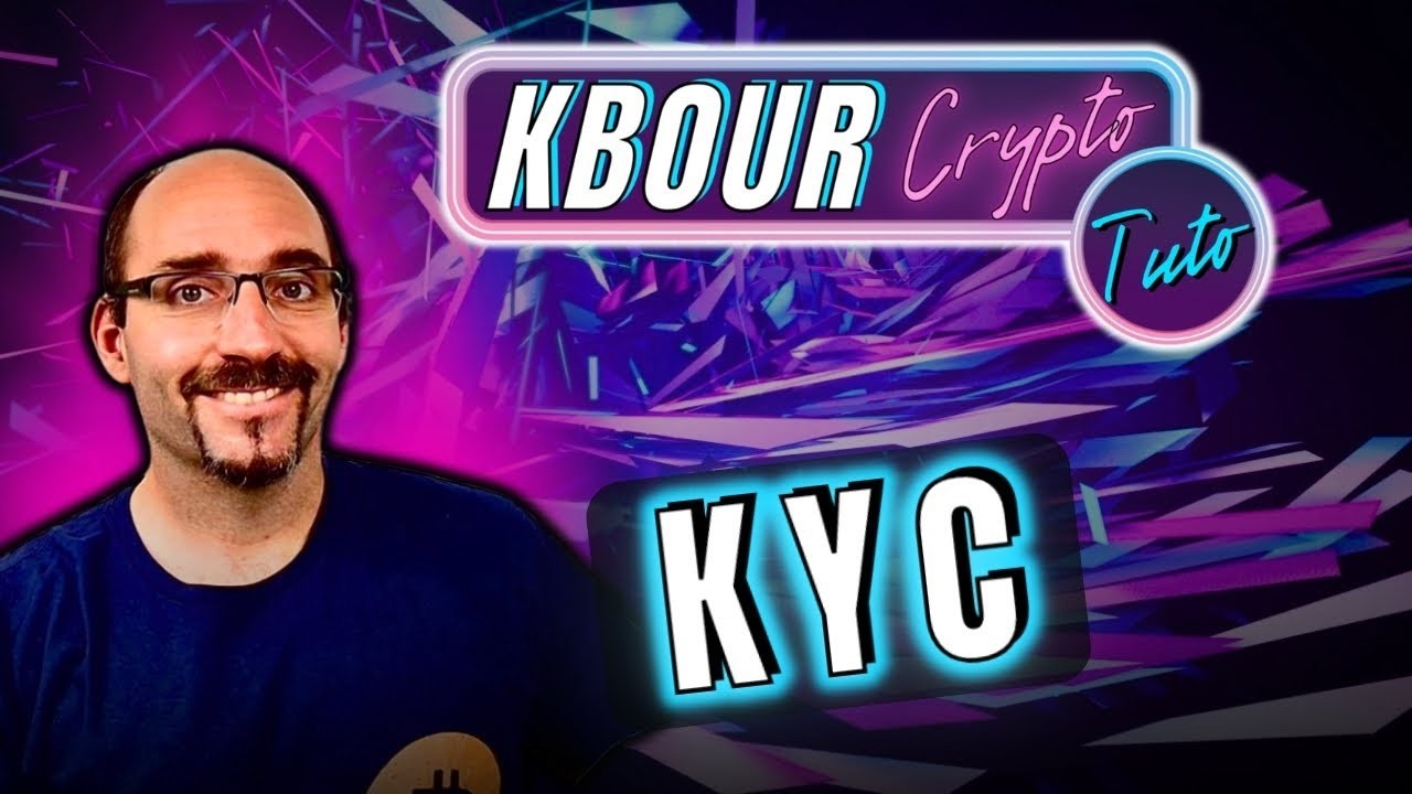 KYC ( know your customer) en CRYPTO c'est quoi ?  [LEXIQUE CRYPTO]