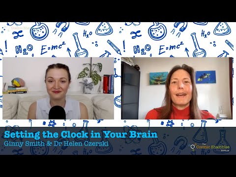 Setting the Clock in Your Brain - Ginny Smith and Dr Helen Czerski