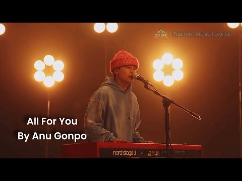 All for you -Anu Gonpo || Tibetan new song 2024 || #tibetansong #tibetanmusic