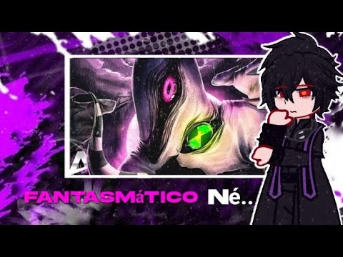 👻💀🧬 Deuses (Snv)|React a| ♪ Medo|Fantasmático |(Bem 10| Anirap & Ishida||🧬💀👻