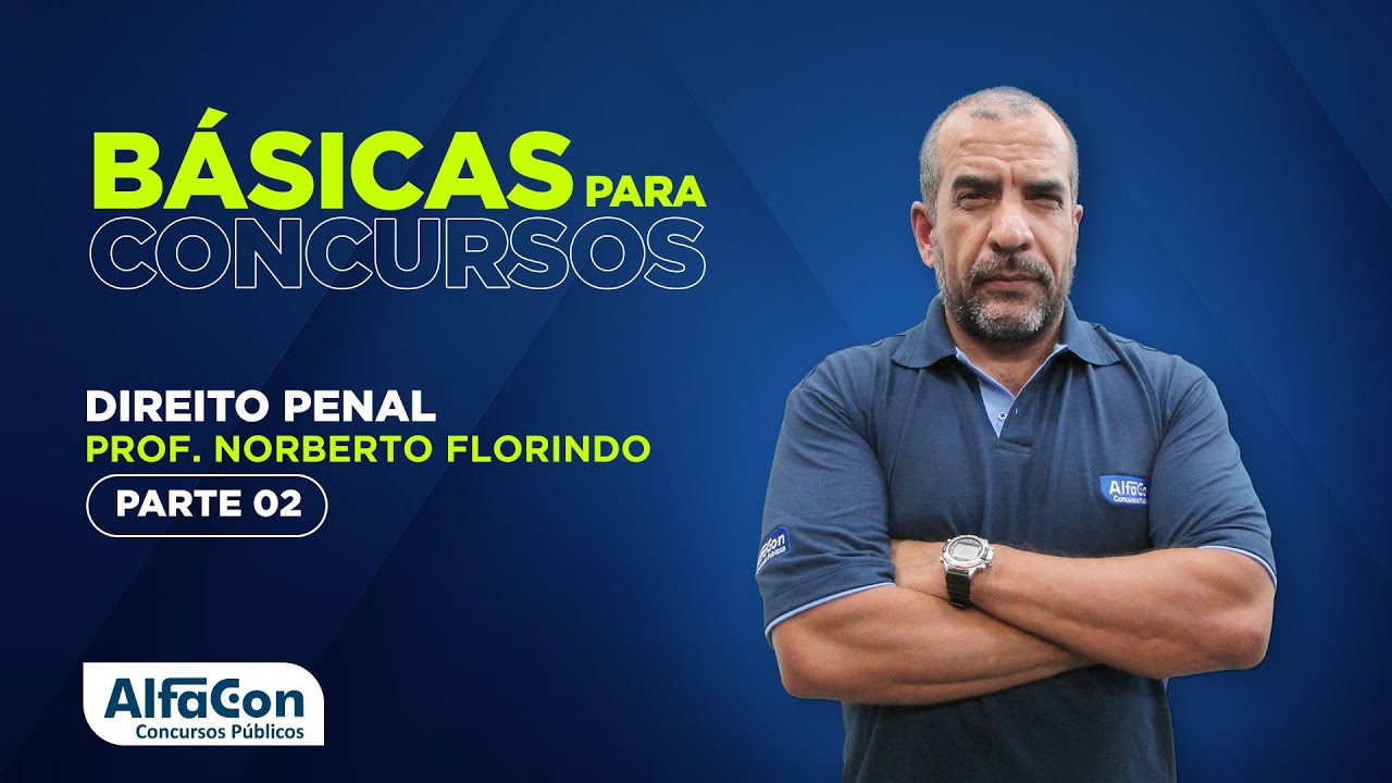 DIREITO PENAL PARA CONCURSOS 2022 - AULA 2/3 - AlfaCon