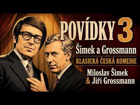 POVÍDKY 3 - Šimek a Grossmann | Klasická Česká Komedie | Miloslav Šimek & Jiří Grossmann