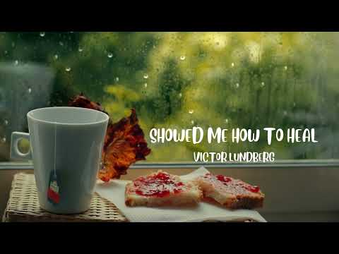 Showed Me How To Heal - Victor Lundberg