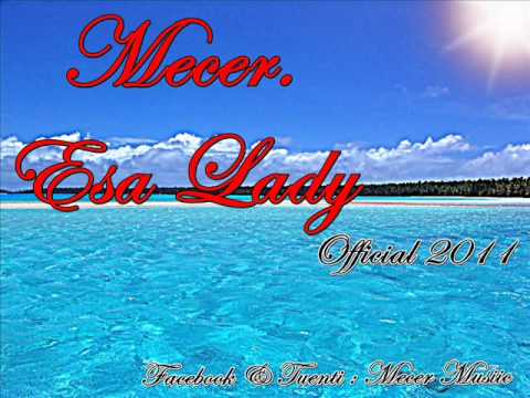 Mecer. Esa Lady [Official 2011] @MecerOfficial