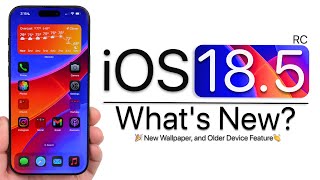 iOS 18.5 RC is Out! - What's New?