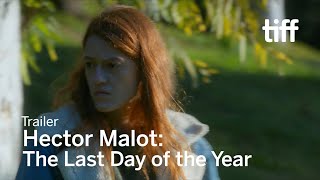 HECTOR MALOT: THE LAST DAY OF THE YEAR Trailer | TIFF 2018