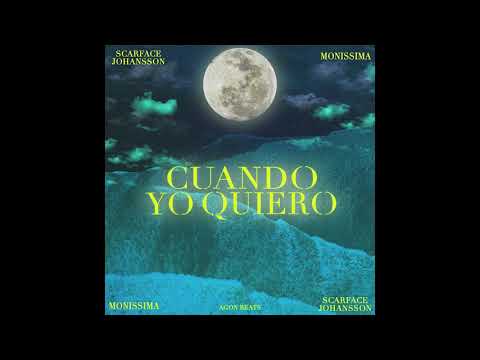 CUANDO YO QUIERO - MONÍSSIMA FT. SCARFACE JOHANSSON (PROD. AGON BEATS)