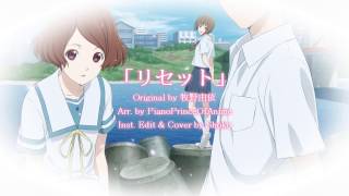 [❀Shoko] サクラダリセットOP ~ "Reset" by Yui Makino / 牧野由依 (Piano/Vocal Cover)