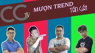 [CGTV] Mượn Trend tán gái