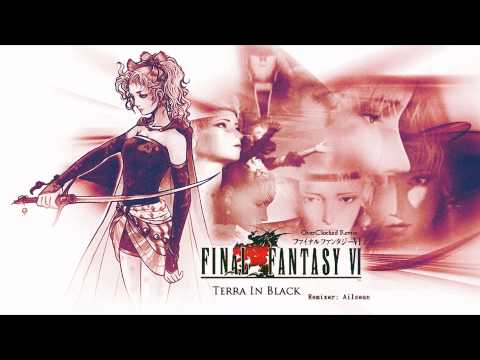 Terra In Black ~ Final Fantasy VI (OC Remix)
