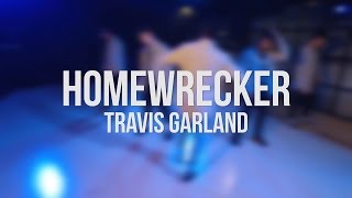 Homewrecker - Travis Garland | Choreography by MarranJTrav