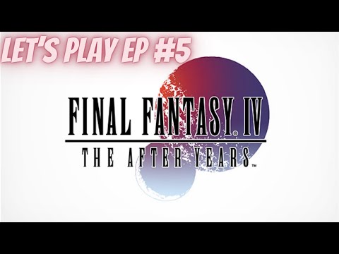Let's Play Final Fantasy IV The After Years Ceodore's Tale Episode 5 Escape From Baron