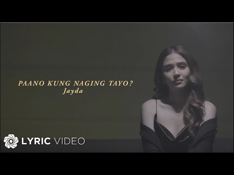 Paano Kung Naging Tayo? - Jayda (Lyrics)