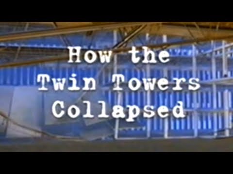 9/11—"How The Twin Towers Collapsed" (C4 documentary, 2001)