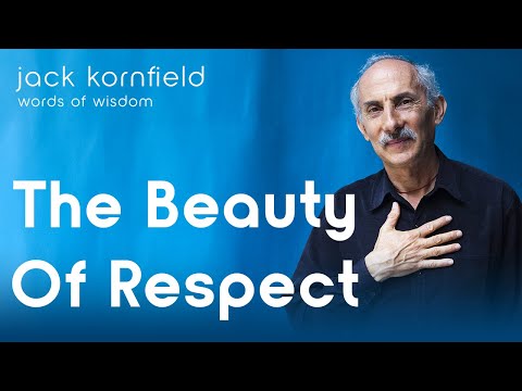 Jack Kornfield Illuminates the Beauty of Respect