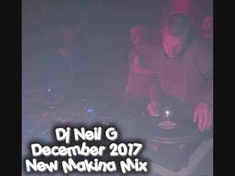 Dj Neil G - December 2017 - New Makina Mix
