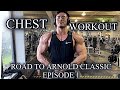 CHEST WORKOUT EP.1 ROAD TO ARNOLD CLASSIC 2020